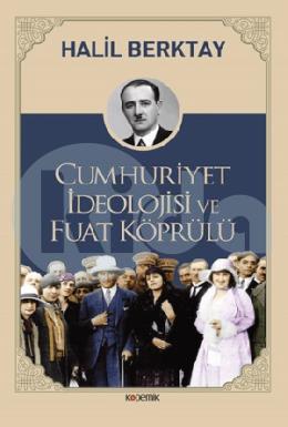 Cumhuriyet İdeolojisi ve Fuat Köprülü