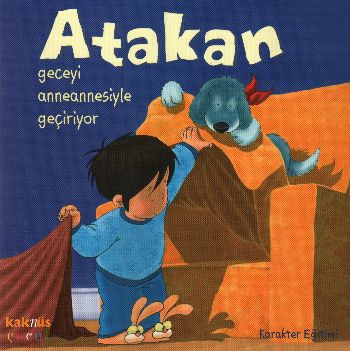 Atakan Geceyi Anneannesiyle Geçiriyor