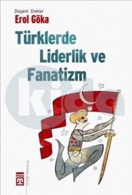 Türklerde Liderlik ve Fanatizm