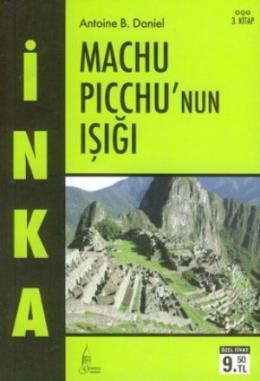 İnka Machu Picchu’nun Işığı 3. Kitap ( Cep Boy)