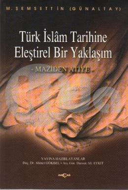 Türk İslam Tarihine Eleştirel Bir Yaklaşım Maziden Atiye