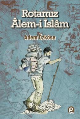 Rotamız Alem-i İslam