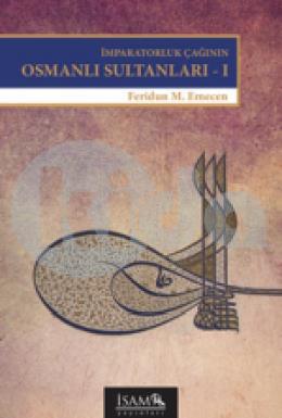 İmparatorluk Çağının Osmanlı Sultanları 1