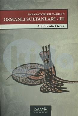 İmparatorluk Çağının Osmanlı Sultanları 3