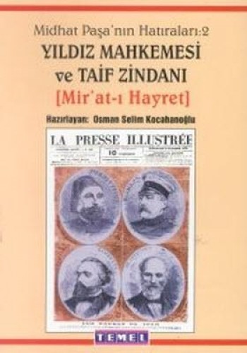 Midhat Paşa’nın Hatıraları: 2 Yıldız Mahkemesi Ve Taif Zindanı (Mir’at-ı Hayret)