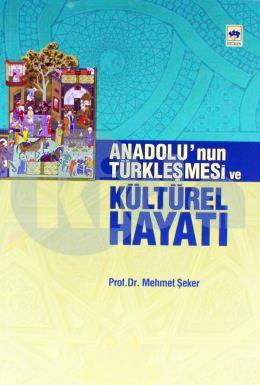 Anadolu’nun Türkleşmesi ve Kültürel Hayatı