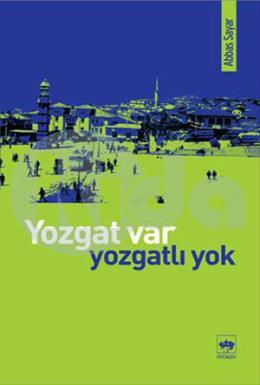 Yozgat Var Yozgatlı Yok