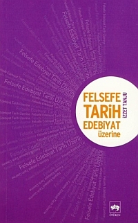 Felsefe, Tarih, Edebiyat Üzerine