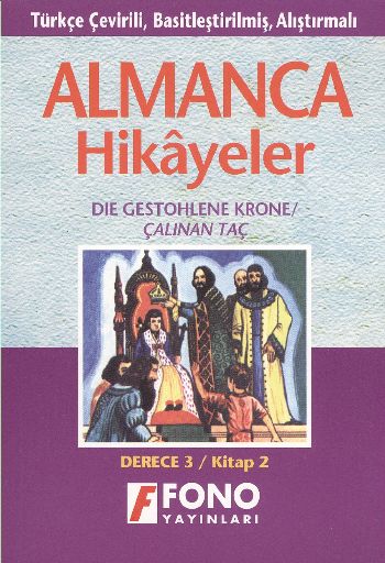 Çalınan Taç Almanca Öğrenenler İçin Türkçe Tercümeli Basitleştirilmiş Hikayeler Derece 3