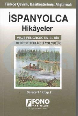 İspanyolca-Türkçe Nehi̇rde Tehli̇keli̇ Yolculuk (2-B) Hikaye Kitabı