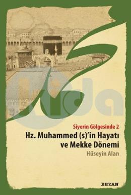 Siyerin Gölgesinde 2 - Hz. Muhammed (s)in Hayatı ve Mekke Dönemi