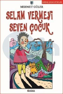 Selam Vermeyi Seven Çocuk