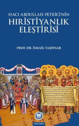 Hacı Abdullah Petrici’nin Hıristiyanlık Eleştirisi