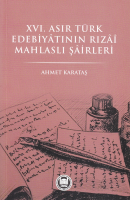 16. Asır Türk Ebediyatının Rızai Mahlaslı Şairleri
