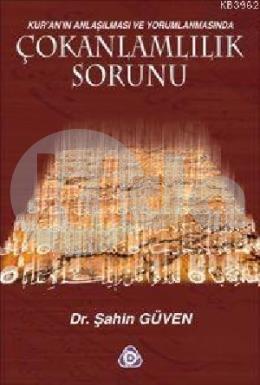 Çokanlamlılık Sorunu; Kuranın Anlaşılması ve Yorumlanmasında