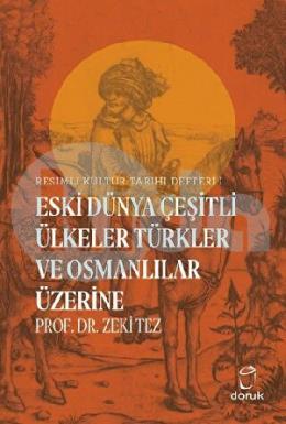 Eski Dünya Çeşitli Ülkeler Türkler ve Osmanlılar Üzerine