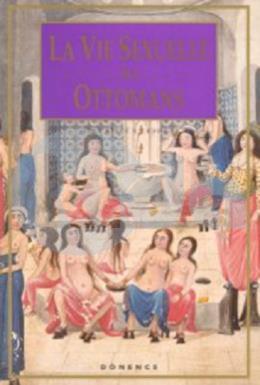 La Vie Sexuelle Des Ottomans