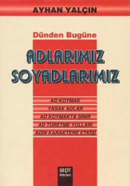 Dünden Bugüne Adlarımız Soyadlarımız