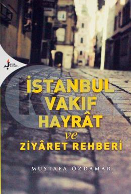 İstanbul Vakıf Hayrat ve Ziyaret Rehberi