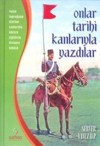 Onlar Tarihi Kanlarıyla Yazdılar