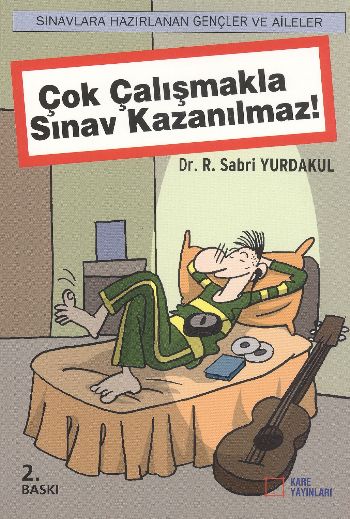 Çok Çalışmakla Sınav Kazanılmaz!