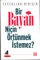 Bir Bayan Niçin Örtünmek İstemez