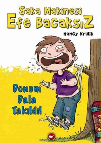 Şaka Makinesi Efe Bacaksız 3. Kitap - Donum Dala Takıldı!