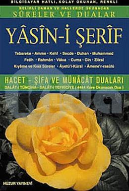 Yasin-i Şerif (Kod: 007) Belirli Zaman ve Hallerde Okunacak Sureler ve Dualar