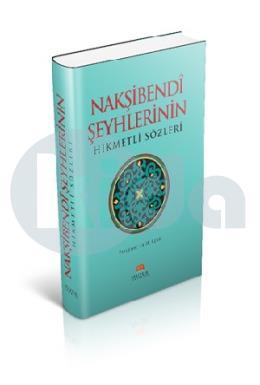 Nakşibendi Şeyhlerinin Hikmetli Sözleri (Ciltli)