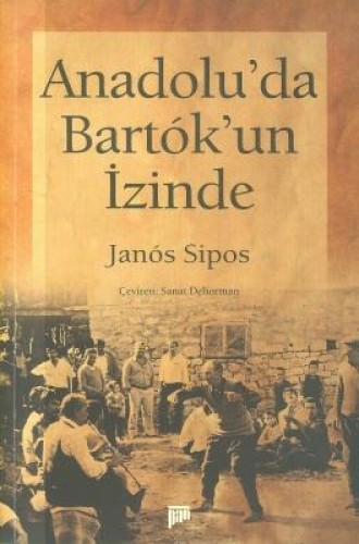 Anadolu’da Bartok’un İzinde