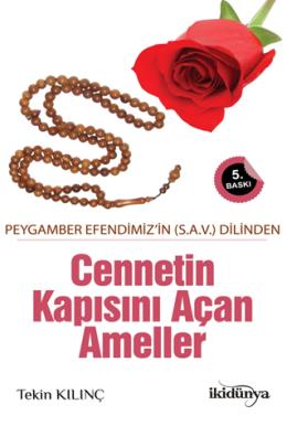 Peygamber Efendimizin (S.A.V) Dilinden Cennetin Kapısını Açan Ameller