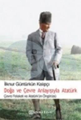 Doğa ve Çevre Anlayışıyla Atatürk