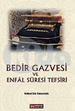 Bedir Gazvesi ve Enfal Suresi Tefsiri