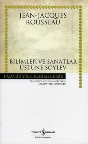 Bilimler ve Sanatlar Üzerine Söylev -  - Hasan Ali Yücel Klasikleri