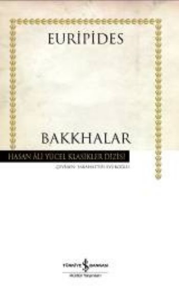 Bakkhalar - Hasan Ali Yücel Klasikleri